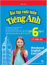 Bài tập cuối tuần Tiếng Anh Lớp 6 - Tập 2 (Có đáp án) - Đại Lợi